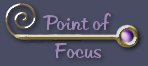 Point of Focus