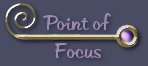 Point of Focus